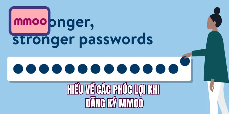 Hiểu về các phúc lợi khi đăng ký MMOO