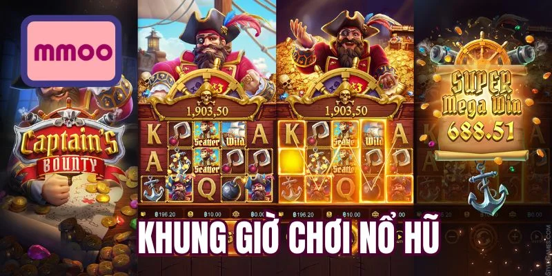 Khung giờ chơi nổ hũ