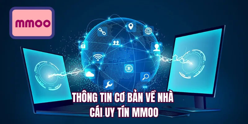 Thông tin cơ bản về nhà cái uy tín MMOO