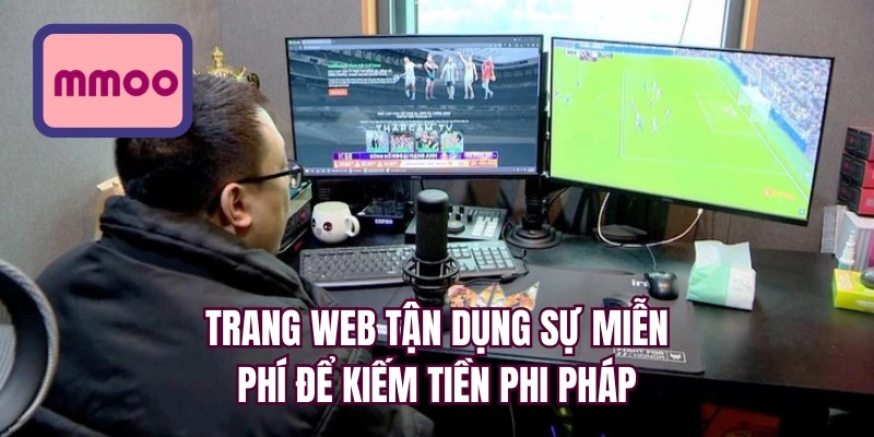 Trang web tận dụng sự miễn phí để kiếm tiền phi pháp