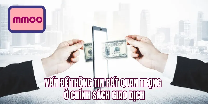 Vấn đề thông tin rất quan trọng ở chính sách giao dịch